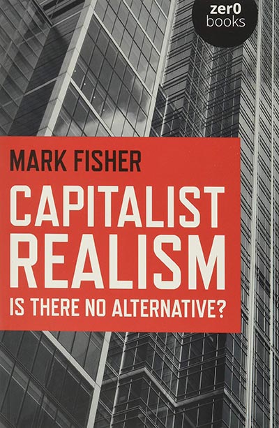 capitalist realism by mark fisher