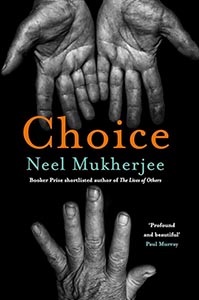 Neel Mukherjee - Choice