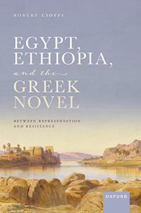 Robert Cioffi - Egypt, Ethiopia and the Greek Novel