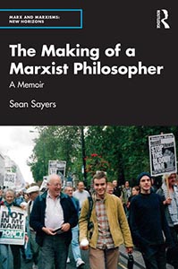 Sean Sayers - The Making of a Marxist Philosopher